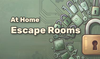 At-Home Escape Rooms