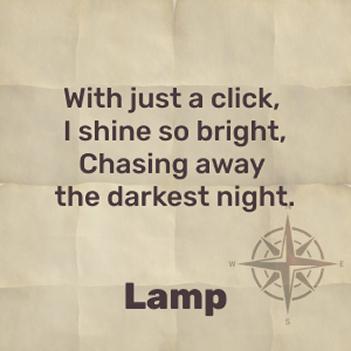 With the push of a button I wake up and banish the darkness – lamp!
